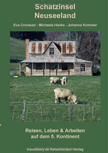 City Travel Guides Discounted  Bücher : Schatzinsel Neuseeland: Reisen, Leben & Arbeiten auf dem 5. Kontinent