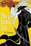 The Etched City (189481522X) by Bishop, K. J.
