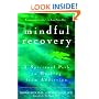 Mindful Recovery: A Spiritual Path to Healing from Addiction