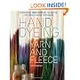 Hand Dyeing Yarn and Fleece: Custom-Color Your Favorite Fibers with Dip-Dyeing, Hand-Painting, Tie-Dyeing, and Other Creative Techniques