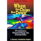 When the Chips Are Down: Problem Gambling in America (Century Foundation Report) by  Rachel A. Volberg