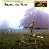 Beyond the River-Seasonal Songs of Latvia