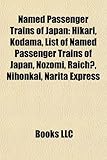 Named Passenger Trains of Japan: Hikari, Kodama, List of Named Passenger Trains of Japan, Nozomi, Raich?, Nihonkai, Narita Express-