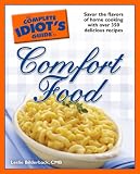 The Complete Idiot's Guide to Comfort Food (Complete Idiot's Guide to)