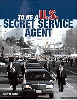 To Be a U.S. Secret Service Agent (To Be A)