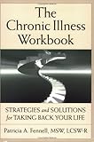 The Chronic Illness Workbook: Strategies and Solutions for Taking Back Your Life