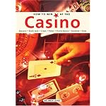 How to Win at the Casino: Baccara  Black Jack  Craps  Poker  Punto Banco  Roulette  Slots book cover