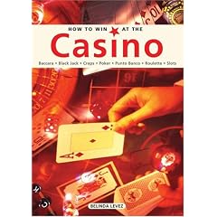 How to Win at the Casino: Baccara  Black Jack  Craps  Poker  Punto Banco  Roulette  Slots