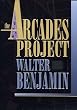 The Arcades Project (Belknap)
