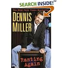 Click here to buy Ranting Again by  Dennis Miller.
