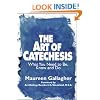 The Art of Catechesis: What You Need to Be, Know and Do