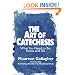 The Art of Catechesis: What You Need to Be, Know and Do