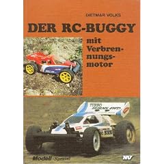 Der RC - Buggy mit Verbrennungsmotor. Ferngesteuerte Gel�ndefahrzeuge in Theorie und Praxis