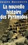 La nouvelle histoire des Pyramides d'Egypte