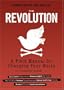 The Revolution: A Field Manual for Changing Your World