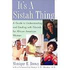 It's a Sistah Thing: A Guide to Understanding and Dealing with Fibroids for Black Women by Monique Brown and M.D., Ifeanyi C.O. Obiakor
