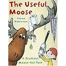 The Useful Moose: A Truthful, Moose-Full Tale