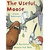 The Useful Moose: A Truthful, Moose-Full Tale