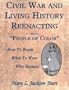 Civil War and Living History Reenacting: About "People of Color"--How to Begin * What to Wear * Why Reenact
