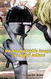 The Photographic Image in Digital Culture (Comedia)