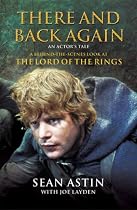 There and Back Again: An Actor's Tale - A Behind-the-Scenes Look at Lord of the Rings