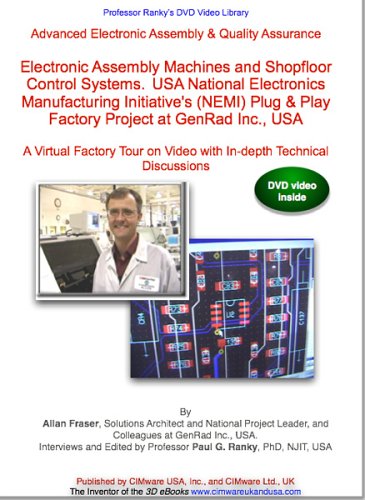 Advanced Electronic Assembly & Quality Assurance. Part 3: Electronic Assembly Machines and Shopfloor Control Systems. The USA National Electronics Manufacturing ... on Video with In-depth Technical Discussions