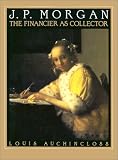 J.P.Morgan: The Financier as Collector