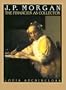 J.P. Morgan: The Financier as Collector