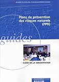 Plans de pr�vention des risques naturels (PPR) : Guide de la concertation