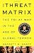 Image of The Threat Matrix: The FBI at War in the Age of Global Terror