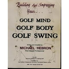 Building and Improving Your...Golf Mind, Golf Body, Golf Swing