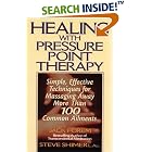Healing With Pressure Point Therapy: Simple, Effective Techniques for Massaging Away More... by  Jack Forem and Steve Shimer