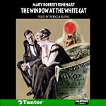 The Window at the White Cat | Mary Roberts Rinehart