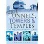 Tunnels, Towers and Temples: London's 100 Strangest Places