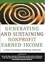 Generating and Sustaining Nonprofit Earned Income: A Guide to Successful Enterprise Strategies