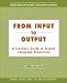  : From Input to Output:  A Teacher's Guide to Second Language Acquisition