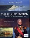 The Island Nation: A History of Britain and the Sea