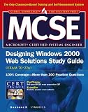 MCSE Designing Windows (R) 2000 Web Solutions Study Guide (Exam 70-226)