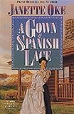 A Gown of Spanish Lace (Janette Oke Classics for Girls)