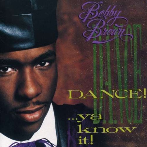 Bobby Brown - Dance Ya Know It! - Zortam Music