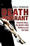 Death warrant : Kenneth Noye, the Brink's-Mat robbery and the gold