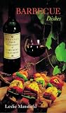 Barbecue Dishes (Recipes from the Vineyards of Northern California)