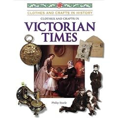 Clothes and Crafts in Victorian Times (Clothes and Crafts in History)