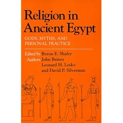Religion in Ancient Egypt: Gods, Myths, and Personal Practice