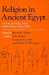 Religion in Ancient Egypt: Gods, Myths, and Personal Practice