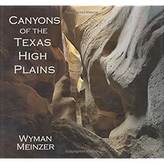 【クリックでお店のこの商品のページへ】Canyons of the Texas High Plains： Wyman Meinzer， Frederick W. Rathjen： 洋書