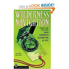 Wilderness Navigation: Finding Your Way Using Map, Compass, Altimeter, and GPS