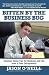 Bitten by the Business Bug: Common Sense Tips for Business and Life from a Teen Entrepreneur