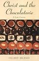 Christ and the Chocolaterie: A Lent Course