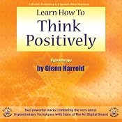 Learn How to Think Positively | [Glenn Harrold]
